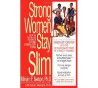 Strong Women Stay Slim Miriam E. Nelson, Mirlam E. Nelson, Sarah Wernick (Auteur)