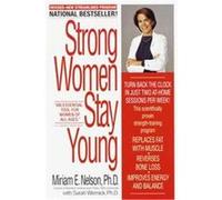 Strong Women Stay Young Miriam E. Nelson, Sarah Wernick (Auteur)