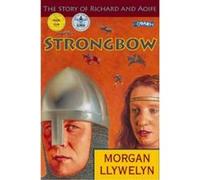 Strongbow: The Story of Richard and Aoife Llywelyn, Morgan (Auteur)