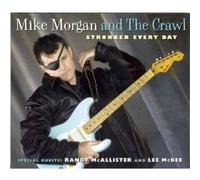 Mike Morgan & Crawl - Stronger Every Day [Import]