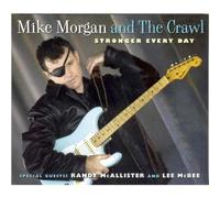 Stronger Every Day by Mike Morgan and The Crawl (2008-03-18)