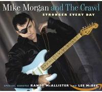 Stronger Every Day by Morgan Mike & the Crawl [Audio CD] NEUF
