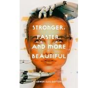Stronger, Faster, and More Beautiful