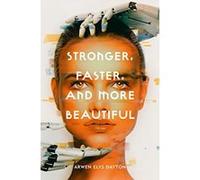 Stronger, Faster, and More Beautiful - [Version Originale] Arwen Elys Dayton (Auteur)