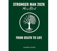 Stronger Man 2026 Leader Guide:: From Death to Life