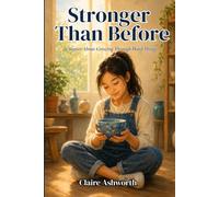 Stronger Than Before: 20 Stories About Growing Through Hard Things