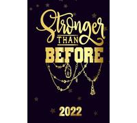 Stronger Than Before 2022: Motivational 2022-2023 Monthly Planner Daily Weekly And Monthly With 24 Months Calendar, Vision Boards, To Do Lists, Notes