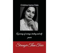 Stronger Than Fear: A journey of courage, healing and self-power