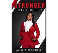 STRONGER Than I Thought: Testimonies of a Faithful Mother
