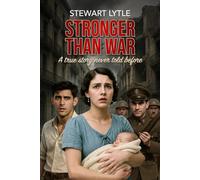 STRONGER THAN WAR: A true story never told before