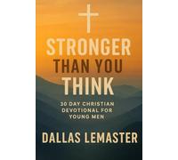 Stronger Than You Think: A 30-Day Christian Journal to Help Teen Boys Build Confidence, Faith, and Mental Strength