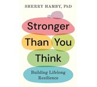 Stronger Than You Think Building Lifelong Resilience - Sherry Hamby PhD - Penguin Life - ebook (ePub) - Livre
