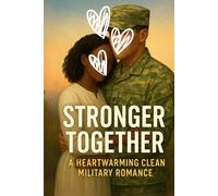 Stronger Together: A Clean Military Interracial Romance