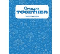 Stronger Together: Peace & Unity Themed Composition Notebook