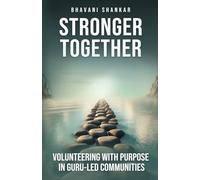 Stronger Together: Volunteering with Purpose in Guru-Led Communities