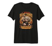 Strongman, C'est Une Vocation, Je déplace des Objets Lourds et Je soulève des Pierres T-Shirt Haut de Gamme