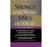 Strongs Concise Concordance and Vines Concise Dictionary of the Bible Two Bible Reference Classics in One Handy Volume by James Strong & W E Vine Vine, William E., Vine, W. E., Strong, James (Auteur)