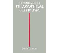STROUD:SIGNIFICANCE OF PHILOSOPHICAL SCEPTICISM PAPER
