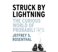 Struck by Lightning: The Curious World of Probabilities