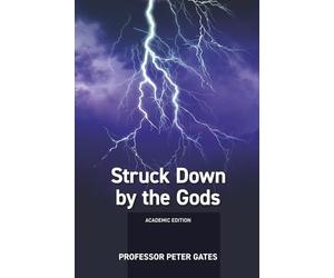 Struck Down by the Gods: Academic Version