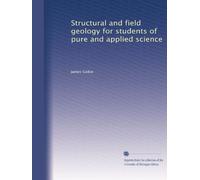 Structural and field geology for students of pure and applied science