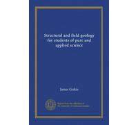 Structural and field geology for students of pure and applied science
