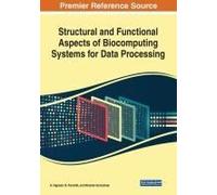 Structural And Functional Aspects Of Biocomputing Systems For Data Processing