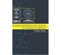 Structural And Residual Stress Analysis By Nondestructive Methods: Evaluation - Application - Assessment