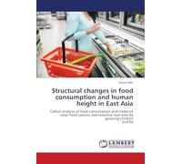 Structural changes in food consumption and human height in East Asia: Cohort analysis of food consumption and intake of total food calories and essential nutrients by growing children2nd Ed