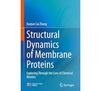 Structural Dynamics of Membrane Proteins: Exploring Through the Lens of Chemical Kinetics