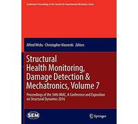 Structural Health Monitoring, Damage Detection & Mechatronics, Volume 7