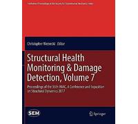 Structural Health Monitoring & Damage Detection, Volume 7 : Proceedings Of The 35th Imac, A Conference And Exposition On Structural Dynamics 2017