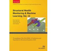 Structural Health Monitoring & Machine Learning, Vol. 12: Proceedings of the 43rd IMAC, A Conference and Exposition on Structural Dynamics 2025