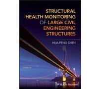 Structural Health Monitoring of Large Civil Engineering Structures by HuaPeng Chen Hua Peng Chen (Auteur)