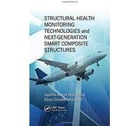 Structural Health Monitoring Technologies And Next-Generation Smart Composite Structures