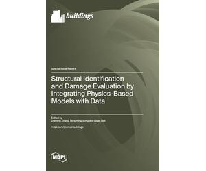 Structural Identification and Damage Evaluation by Integrating Physics-Based Models with Data