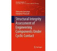 Structural Integrity Assessment Of Engineering Components Under Cyclic Contact