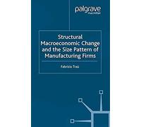 Structural Macroeconomic Change And The Size Pattern Of Manufacturing Firms