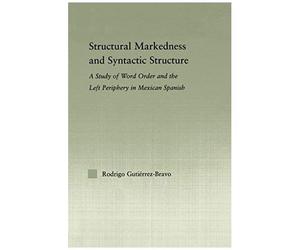 Structural Markedness And Syntactic Structure