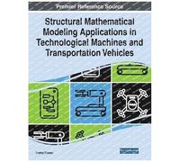 Structural Mathematical Modeling Applications In Technological Machines And Transportation Vehicles