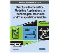Structural Mathematical Modeling Applications In Technological Machines And Transportation Vehicles