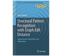 Structural Pattern Recognition With Graph Edit Distance