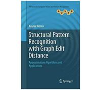 Structural Pattern Recognition With Graph Edit Distance