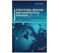 Structural Realism And Geopolitical Thought: An Approach To International Political Theory Development