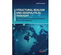 Structural Realism And Geopolitical Thought: An Approach To International Political Theory Development