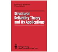 Structural Reliability Theory And Its Applications