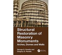 Structural Restoration of Masonry Monuments: Arches, Domes and Walls