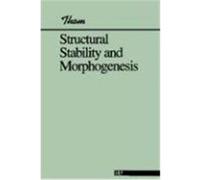 Structural Stability and Morphogenesis an Outline of a General Theory of Models Rene Thom (Auteur)