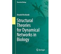 Structural Theories for Dynamical Networks in Biology
