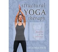 Structural Yoga Therapy: Adapting to the Individual